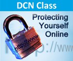 DCN Class - "Protecting Yourself Online: A Guide to Internet Safety" - Tue, 10/9/2012