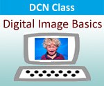 DCN Class - "Digital Image Basics for Websites and Prints"
